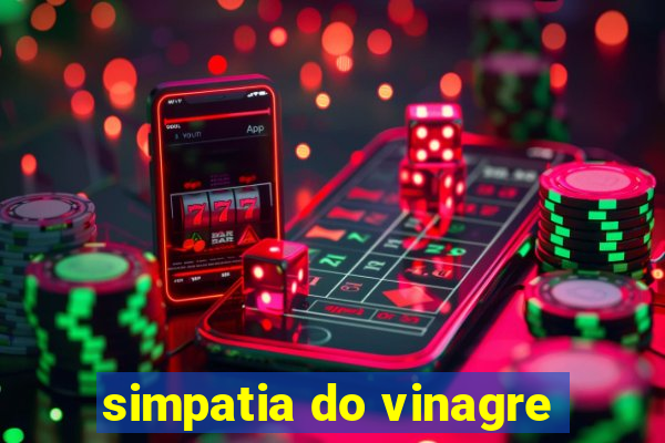 simpatia do vinagre